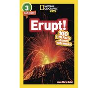 Erupt! (National Geographic Kids Readers, Level 3/Fact Reader): 100 Fun Facts about Volcanoes