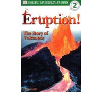 Eruption!: The Story of Volcanoes (Dk Readers, Level 2)