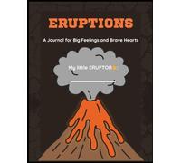 Eruptions: A Journal for Big Feelings and Brave Hearts