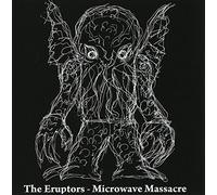 Eruptors - Microwave Massacre
