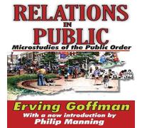 Erving Goffman Relations in Public: Microstudies of the Public Order Paperback Book Erving Goffman Multicolor