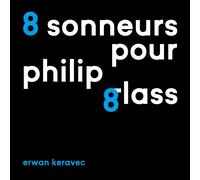 Keravec, Erwan - 8 Sonneurs pour Philip Glass