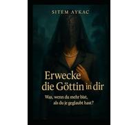 Erwecke die Göttin in dir: Was, wenn du mehr bist, als du je geglaubt hast?