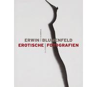 Erwin Blumenfeld. Erotische Fotografien.