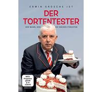 Erwin Grosche: Der Tortentester - Der Mann, den die Bäcker fürchten