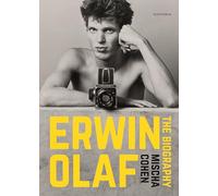 Erwin Olaf: The Biography