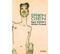 Erwin Osen: Egon Schiele's Artist Friend