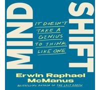 Erwin Raphael McManus Mind Shift : It doesn't take a genius to think like one Hardback Book Erwin Raphael McManus Multicolor
