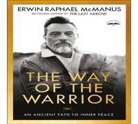 Erwin Raphael McManus The Way of the Warrior : An Ancient Path to Inner Peace Paperback Book Erwin Raphael McManus Multicolor