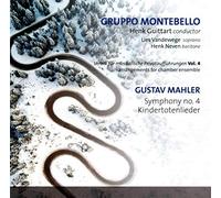 Gruppo Montebello / Lies Vandewege / Henk Neven – Mahler: Symphony No.4 & Kindertotenlieder – CD