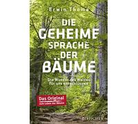 Erwin Thoma Die geheime Sprache der Bäume: Die Wunder des Waldes für (Paperback)