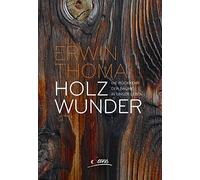 Erwin Thoma Holzwunder: Die Rückkehr der Bäume in unser Leben (Hardback)
