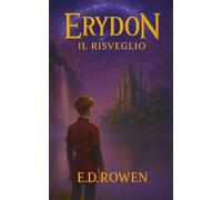 Erydon: Il Risveglio: Libro Primo della Saga di Erydon