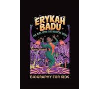 ERYKAH BADU: The Girl with the Magical Music- Biography for kids