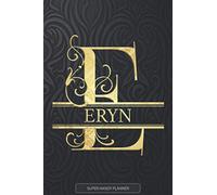 Eryn: Eryn Name Planner, Calendar, Notebook ,Journal, Golden Letter Design With The Name Eryn