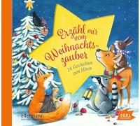 Erzähl mir vom Weihnachtszauber. 24 Geschichten zum Hören
