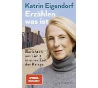 Erzählen, was ist: Berichten am Limit in einer Zeit der Kriege