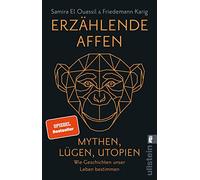 Erzählende Affen: Mythen, Lügen, Utopien - wie Geschichten unser Leben bestimmen | Vom Patriarchat bis zur Klimakrise: Narrative prägen die Welt