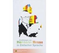 Erzählungen von Hermann Hesse: In Einfacher Sprache
