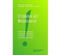 ErzAhlen als Widerstand: Berichte A14ber spirit, Haslbeck, Heyder, Leimgrube.