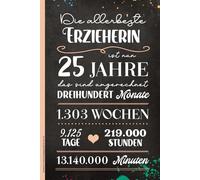 Erzieherin Geburtstagsgeschenk zum 25.: Notizbuch mit Spruch DIE ALLERBESTE ERZIEHERIN IST NUN 25 JAHRE Buch A5 liniert Geschenk für Betreuerin und Kindergärtnerin Alles Gute zum 25 Geburtstag