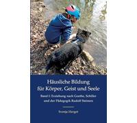 Erziehung nach Goethe, Schiller und der Pädagogik Rudolf Steiners