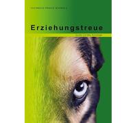 Erziehungstreue: Fachbuch Praxis Wissen 2