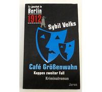 Es geschah in Berlin 1912 Cafe Größenwahn: Kappes zweiter Fall