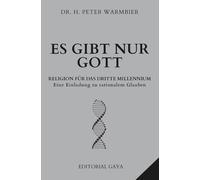 Es Gibt Nur Gott: Eine Einladung zu Rationalem Glauben und Universaler Liebe: 2 (Available in English, Spanish, Portuguese, German)