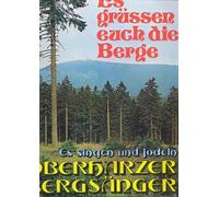 Es grüssen euch die Berge ARMINIA # SRI 5015 Es singen und jodeln DIE OBERHARZER BERGSÄNGER unter Leitung von Alfred Weyland Die Oberharzer lassen schön grüßen ES GRÜSSEN EUCH DIE BERGE ES STEIGT DIE SONNE AUS DEN WÄLDERN