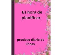 Es hora de planificar,: Precioso diario de lineas notebook, journal.
