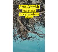 'Es ist also Krieg irgendwo': Ein Lesebuch, Schmidt, Schmidt, 9783518474419.