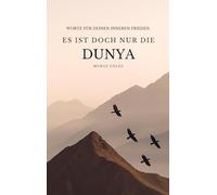 Es ist doch nur die Dunya: Worte fur deinen inneren Frieden by Gulec New.