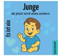 Es ist ein Junge: ab jetzt wird alles anders