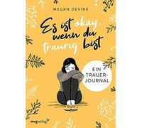Es ist okay, wenn du traurig bist - Ein Trauer-Journal by Devine, Bauer New.