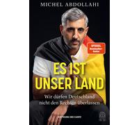 Es ist unser Land: Wir durfen Deutschland nicht, Abdollahi, Abdollahi,.