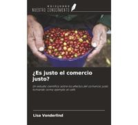 ¿Es justo el comercio justo?: Un estudio científico sobre los efectos del comercio justo tomando como ejemplo el café
