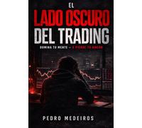 Es Lado Oscuro del Trading: Domina tu mente o pierde tu dinero