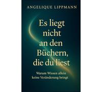 Es liegt nicht an den Büchern, die du liest: Warum Wissen allein keine Veränderung bringt