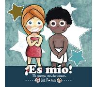 ¡Es mío! Mi cuerpo, mis decisiones.