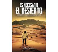 Es Necesario el Desierto: Ningún desierto es para siempre, es un proceso para progreso