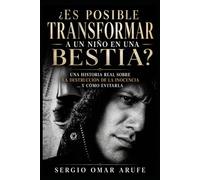 ¿Es posible transformar a un niño en una bestia?: Cerca de 3 décadas sobreviviendo en prisión. lo que nadie te cuenta, como se pierde un niño...y como evitarlo.