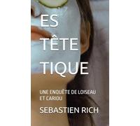 ES TÊTE TIQUE: UNE ENQUÊTE DE LOISEAU ET CARIOU
