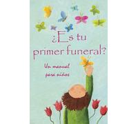 ¿Es Tu Primer Funeral?: Un manual para niños