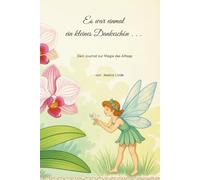 Es war einmal ein kleines Dankeschön . . .: Dein Journal zur Magie des Alltags