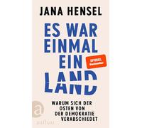 Es war einmal ein Land: Warum sich der Osten von der Demokratie verabschiedet | SPIEGEL-Bestseller