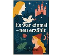 "Es war einmal - neu erzählt": Märchen 2.0
