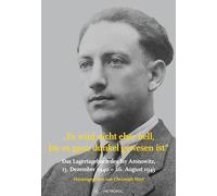 Es wird nicht eher hell, bis es ganz dunkel gewesen ist: Das Lagertagebuch des Isy Aronowitz, 13. Dezember 1940 - 26. August 1943