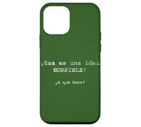 ¡Esa es una idea HORRIBLE! ¿A qué hora? - Spanish Case for iPhone 12 mini