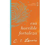 Esa horrible fortaleza: Libro 3 de La trilogía cósmica (Cósmica/ Cosmic, 3)